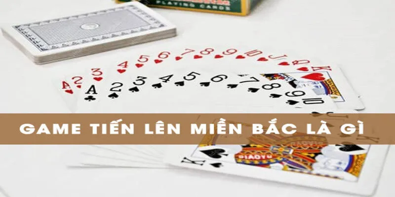 Tìm hiểu quy luật tham gia game bài Tiến Lên Miền Bắc